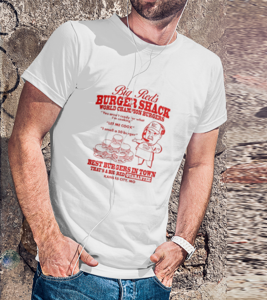 Big Red's Burger Shack World Champion Burgers Kansas City MO Best Burgers In Town 50 Burger KC T-Shirt