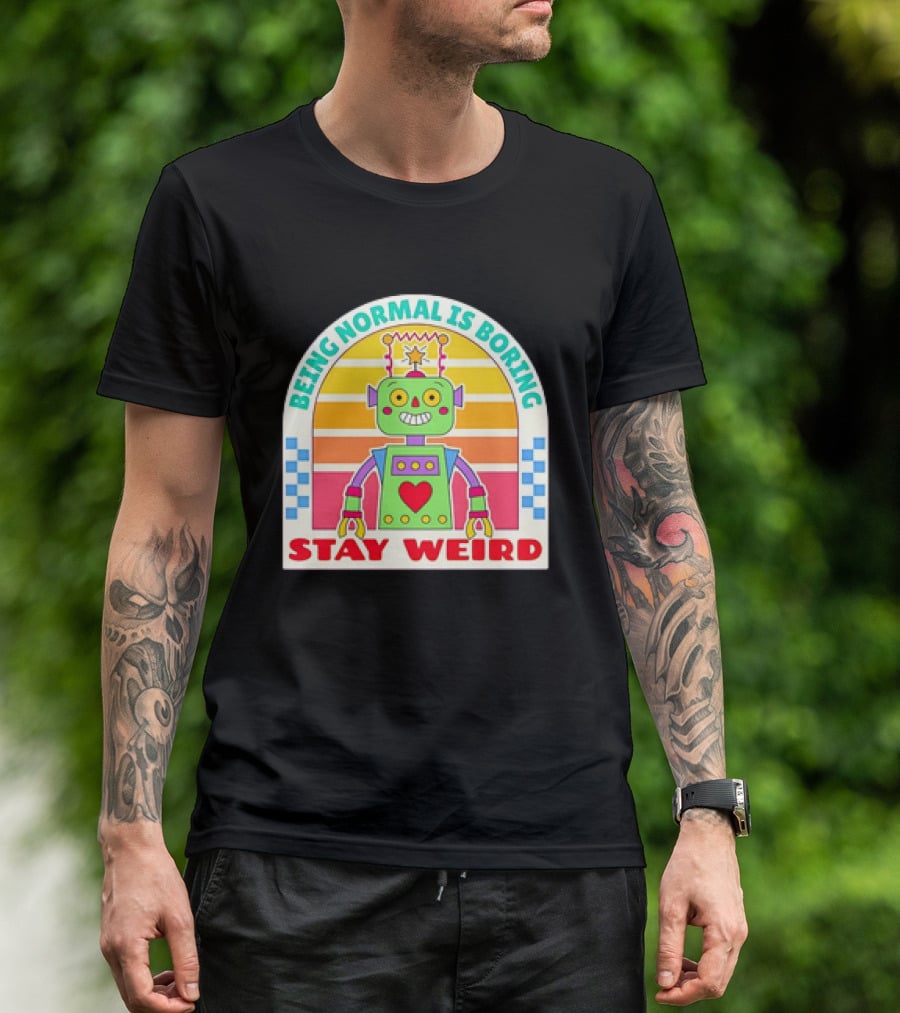 Stay Weird Being Normal Is Boring Retro Robot Rainbow T-Shirt