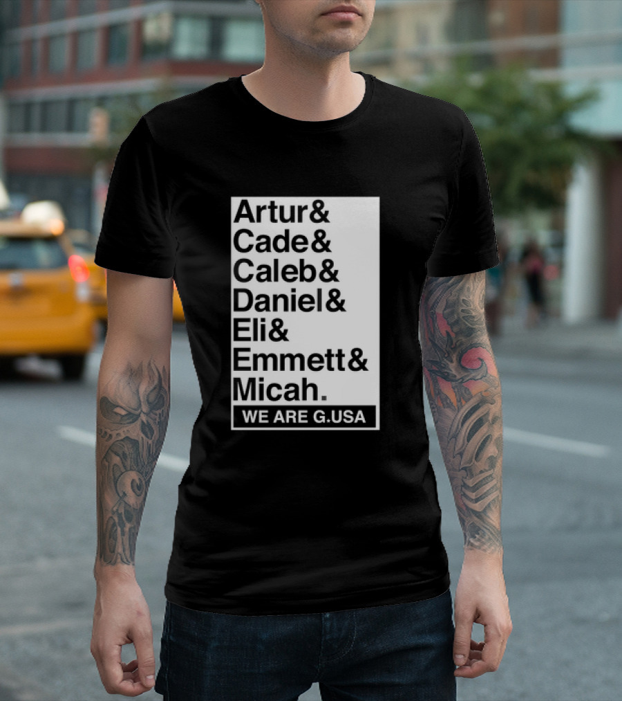 Artur Cade Caleb Daniel Eli Emmett Micah We Are G USA Team Support T-Shirt