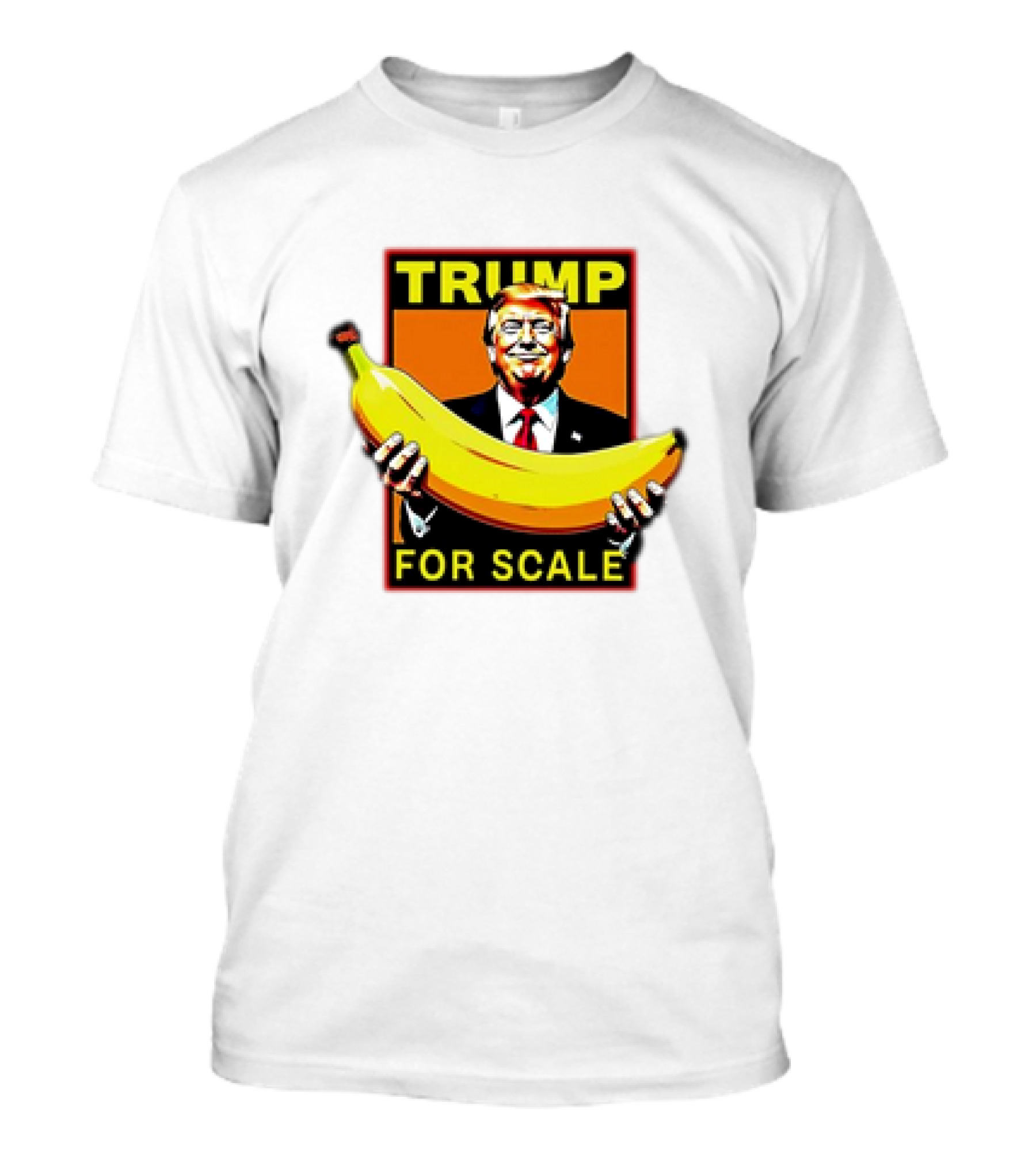 Trump Holding Banana For Scale T-Shirt