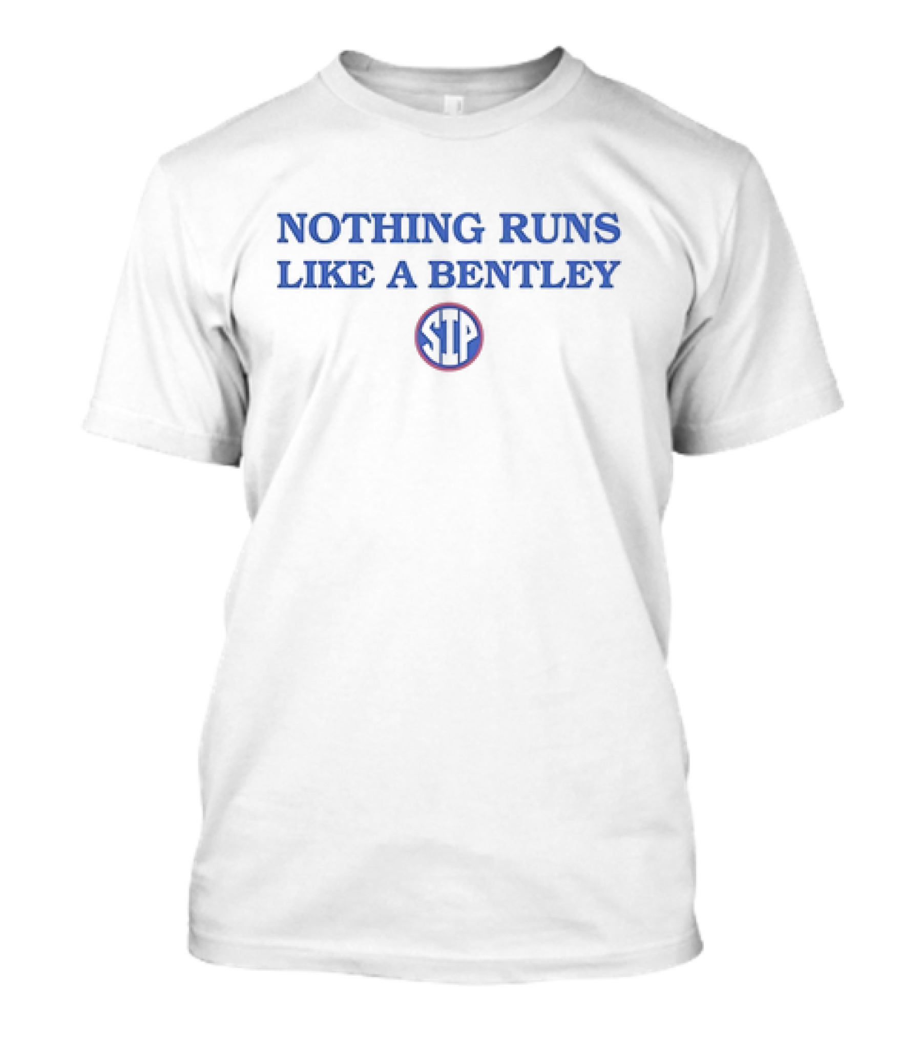NOTHING RUNS LIKE A BENTLEY STP T-Shirt