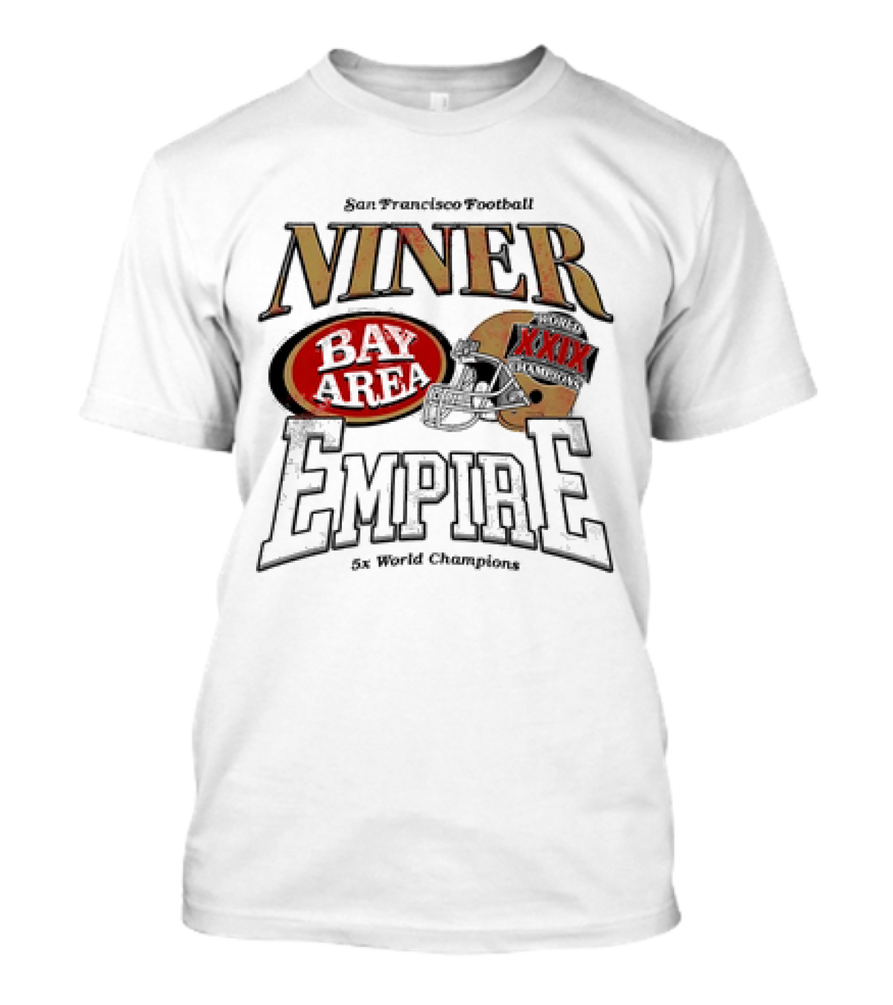 San Francisco Football Niner Empire Bay Area 5x World Champions T-Shirt