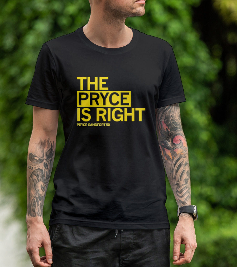 The Pryce Is Right Pryce Sandfort T-Shirt