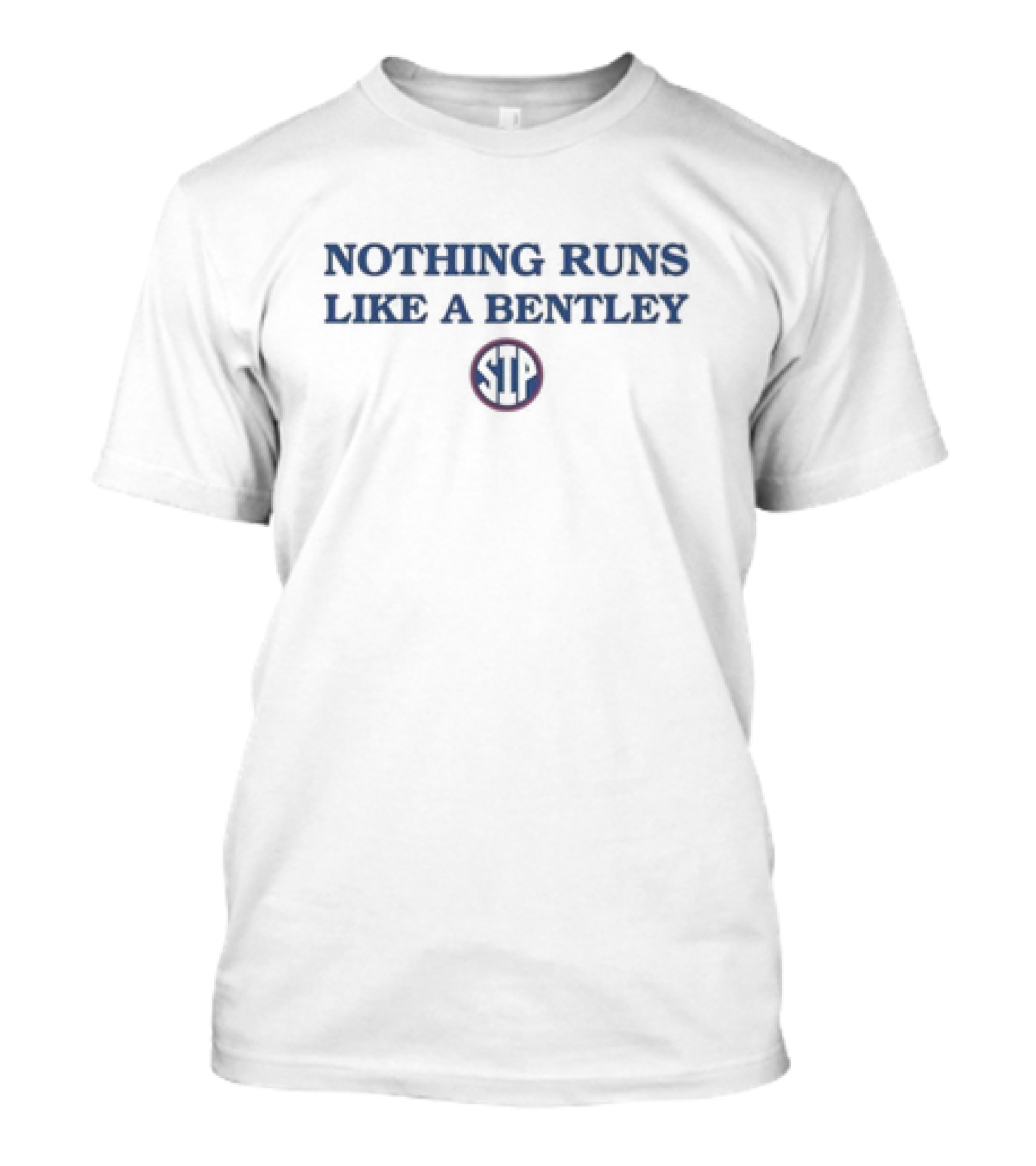 Nothing Runs Like A Bentley Ulysses Bentley Iv STP T-Shirt