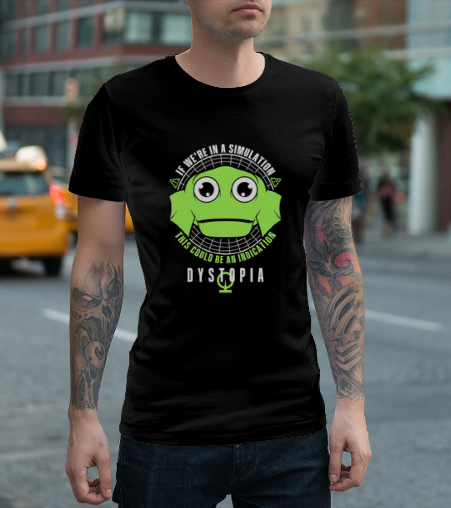 If We’re in a Simulation This Could Be an Indication Dystopia Wormstin T-Shirt