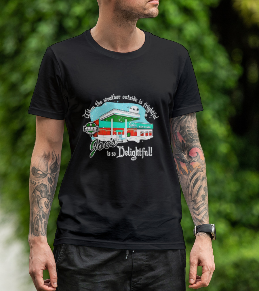 When The Weather Outside Is Frightful Joe's BBQ Is So Delightful T-Shirt