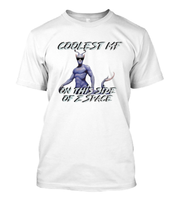 Coolest Mf On This Side Of Z Space Alien Figure T-Shirt