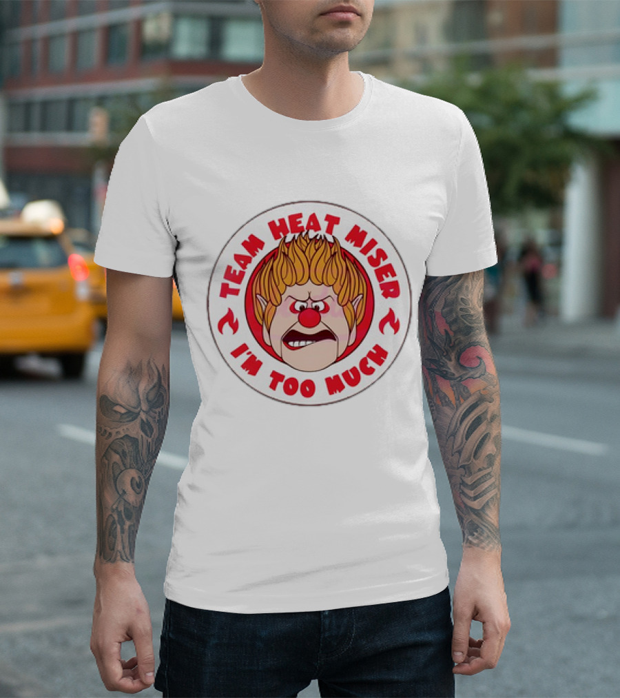 Team Heat Miser I'm Too Much Miser Brothers Icon Flame Head Character T-Shirt