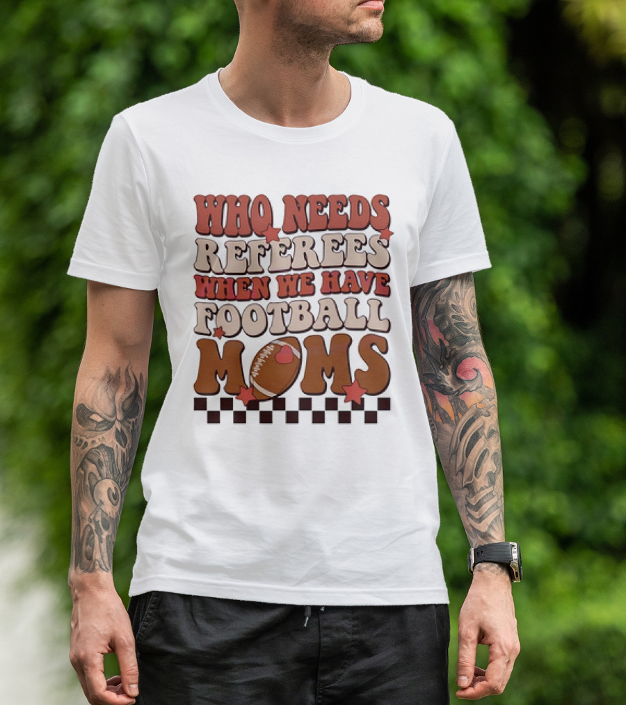 Who Needs Referees When We Have Football Moms Retro Checkerboard Football Stars T-Shirt