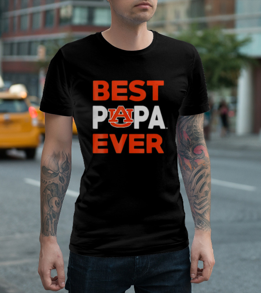 BEST AUBURN TIGERS PAPA EVER T-Shirt