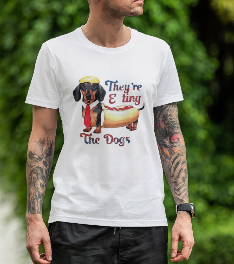 They're Eating The Dogs Hotdog President 47th T-Shirt
