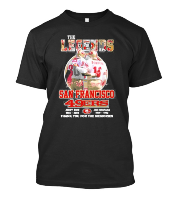 The Legends San Francisco 49ers Jerry Rice Joe Montana Thank You For The Memories T-Shirt