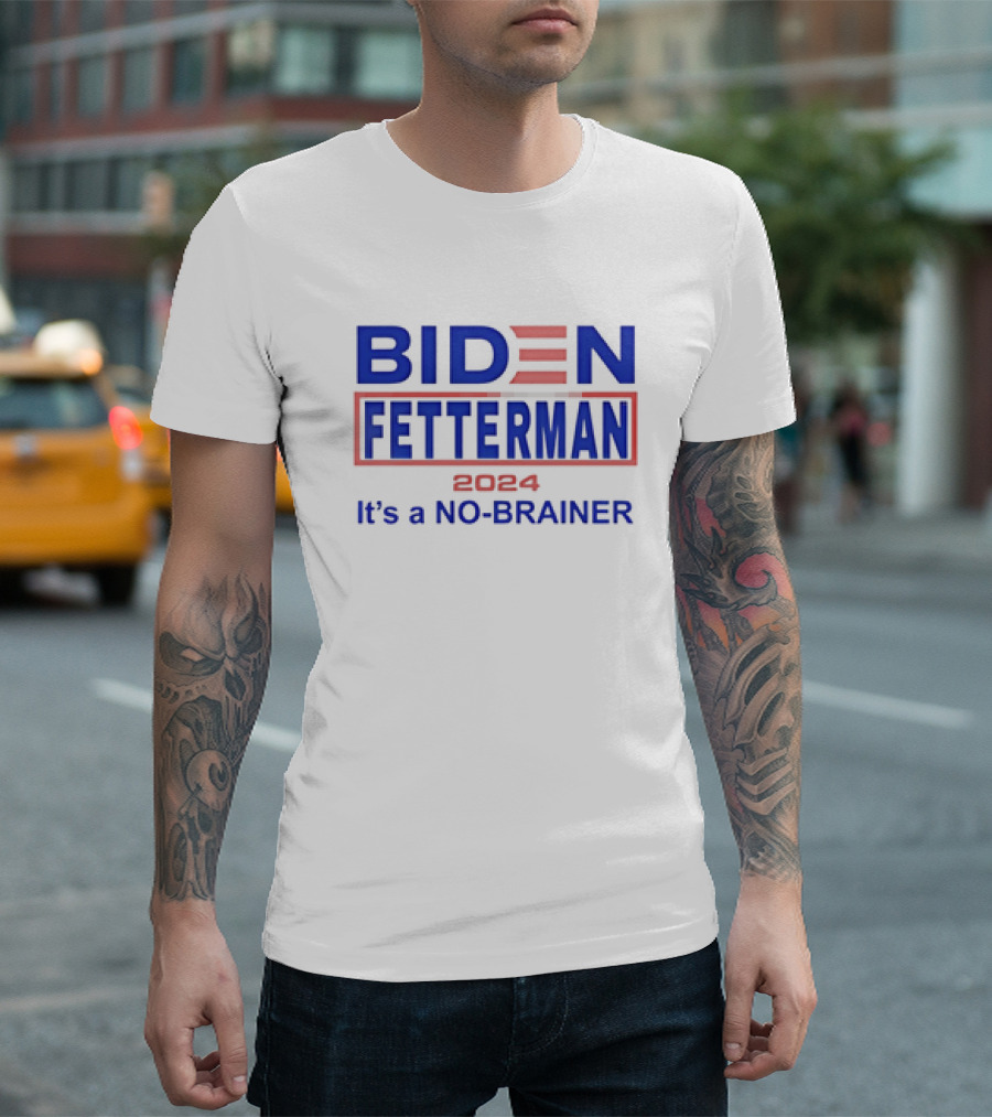 Biden Fetterman 2024 It's A No-Brainer T-Shirt