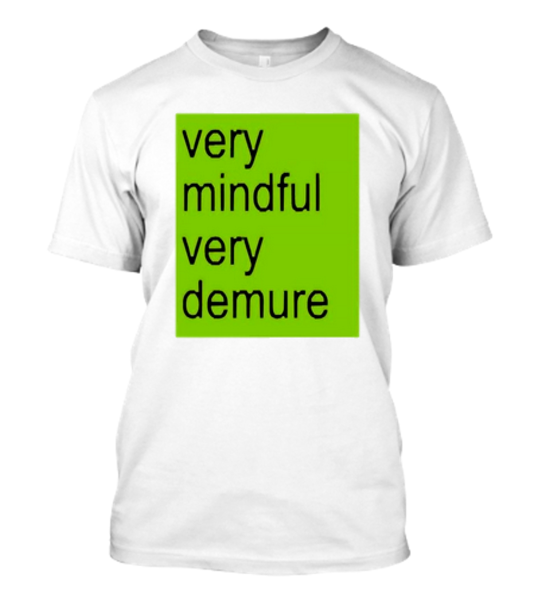 Very Mindful Very Demure Brat Statement Text Green Background T-Shirt