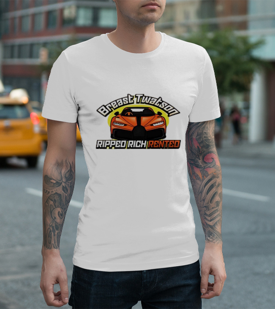 Breast Twatson Ripped Rich Rented Sports Car T-Shirt
