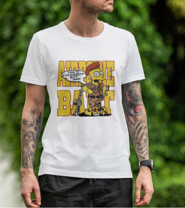 Airborne Bart Simpson Time To Kick Husseins’ Butt Man T-Shirt