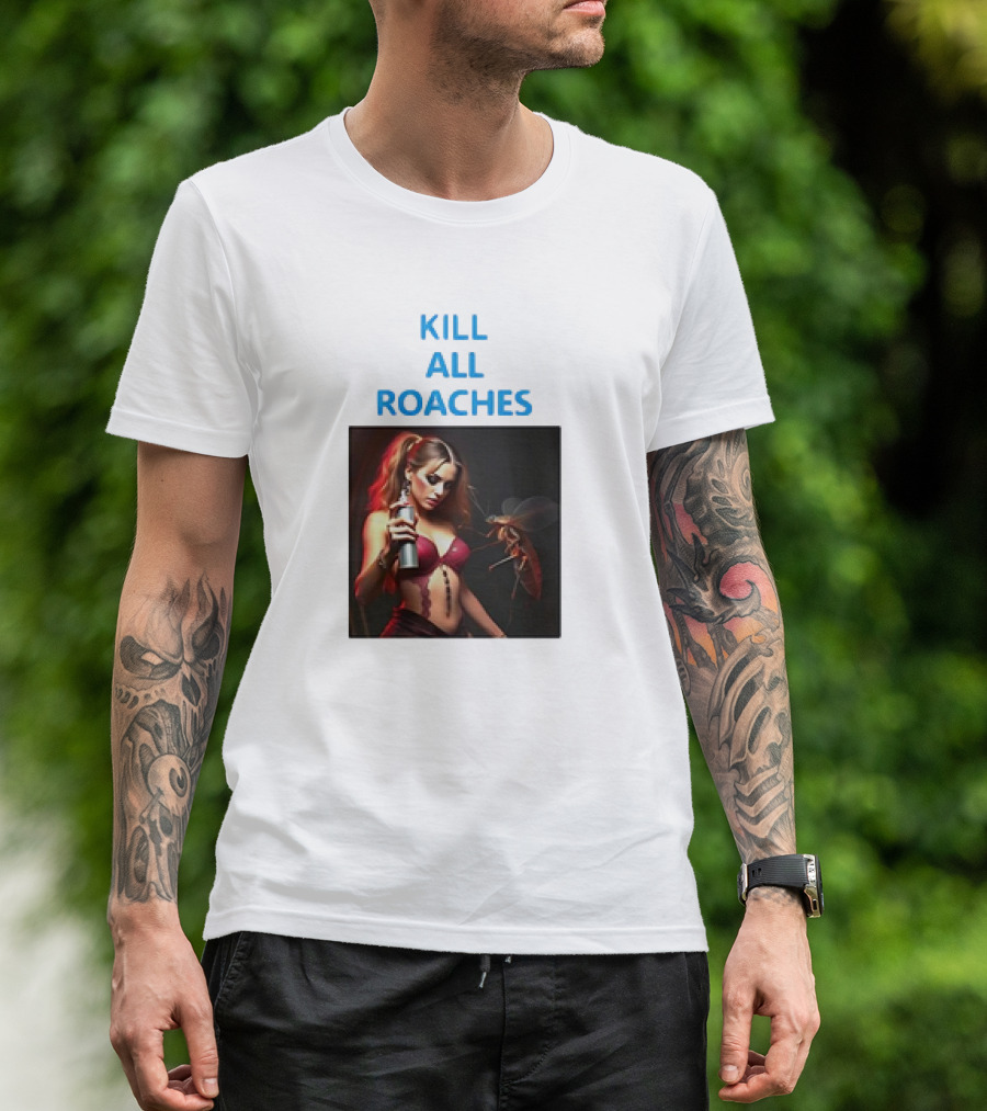 KILL ALL ROACHES Save The Baddies Retro Style Warrior Woman T-Shirt