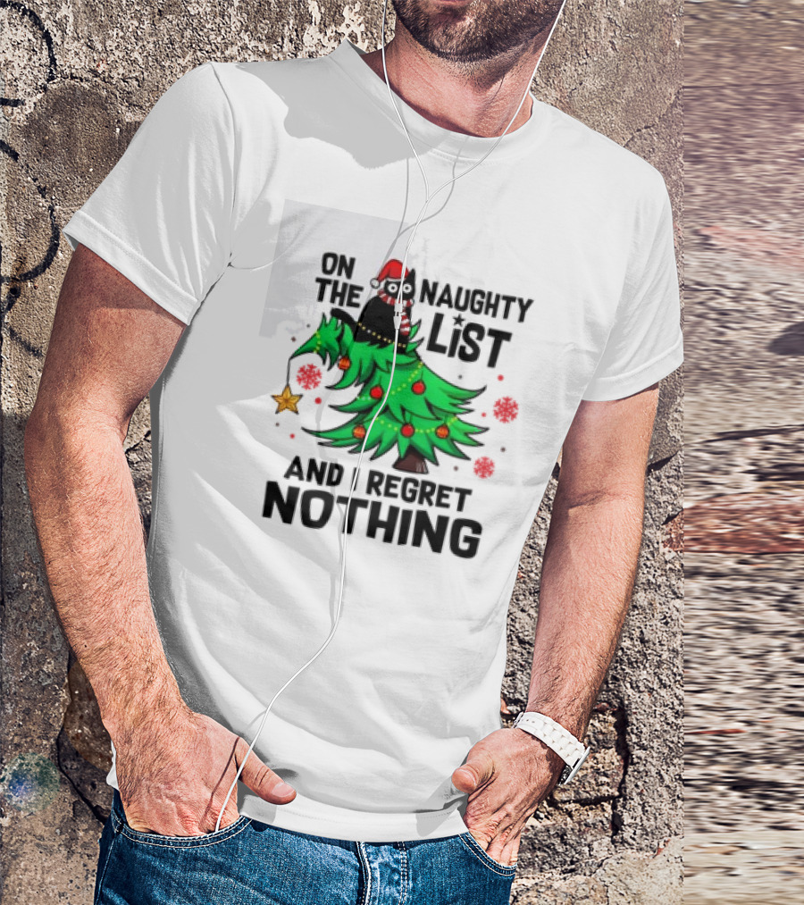 Cat On The Naughty List And I Regret Nothing Christmas Tree Holiday Humor T-Shirt