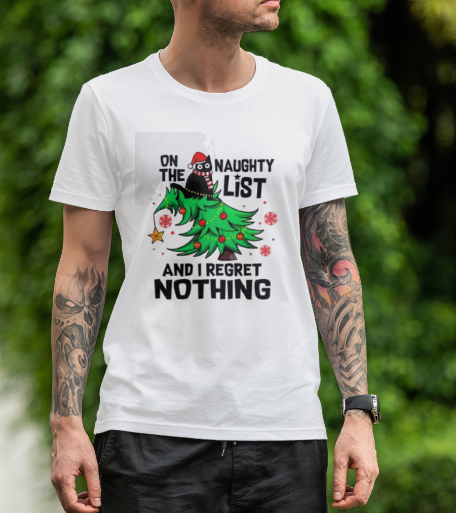 Cat On The Naughty List And I Regret Nothing Christmas Tree Holiday Humor T-Shirt
