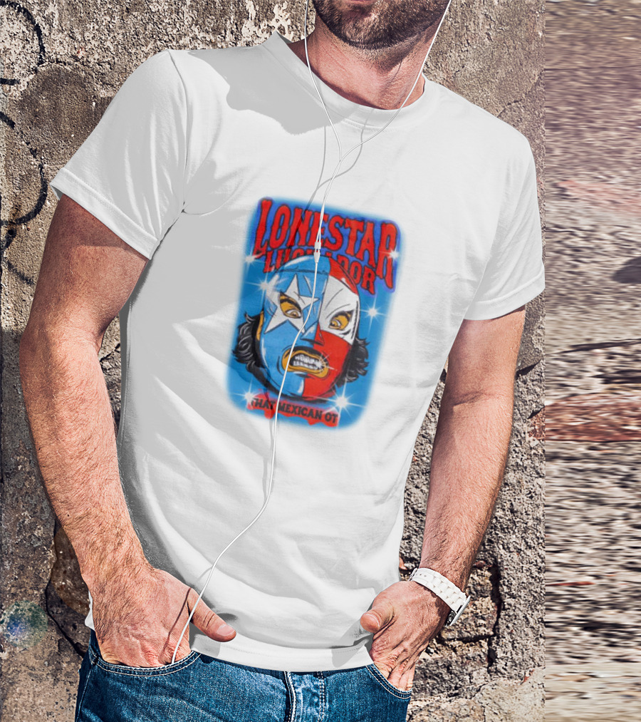 Lonestar Luchador That Mexican Ot Mask T-Shirt