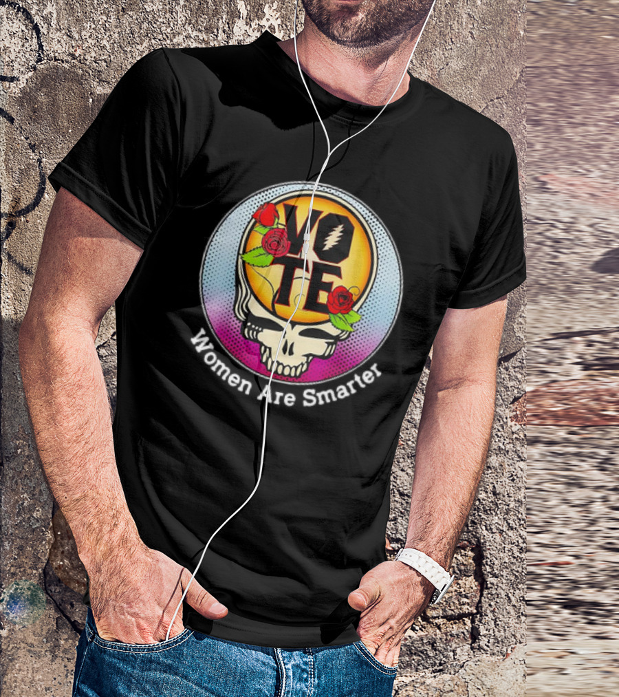 Vote Grateful Dead Women Are Smarter Skull Roses T-Shirt