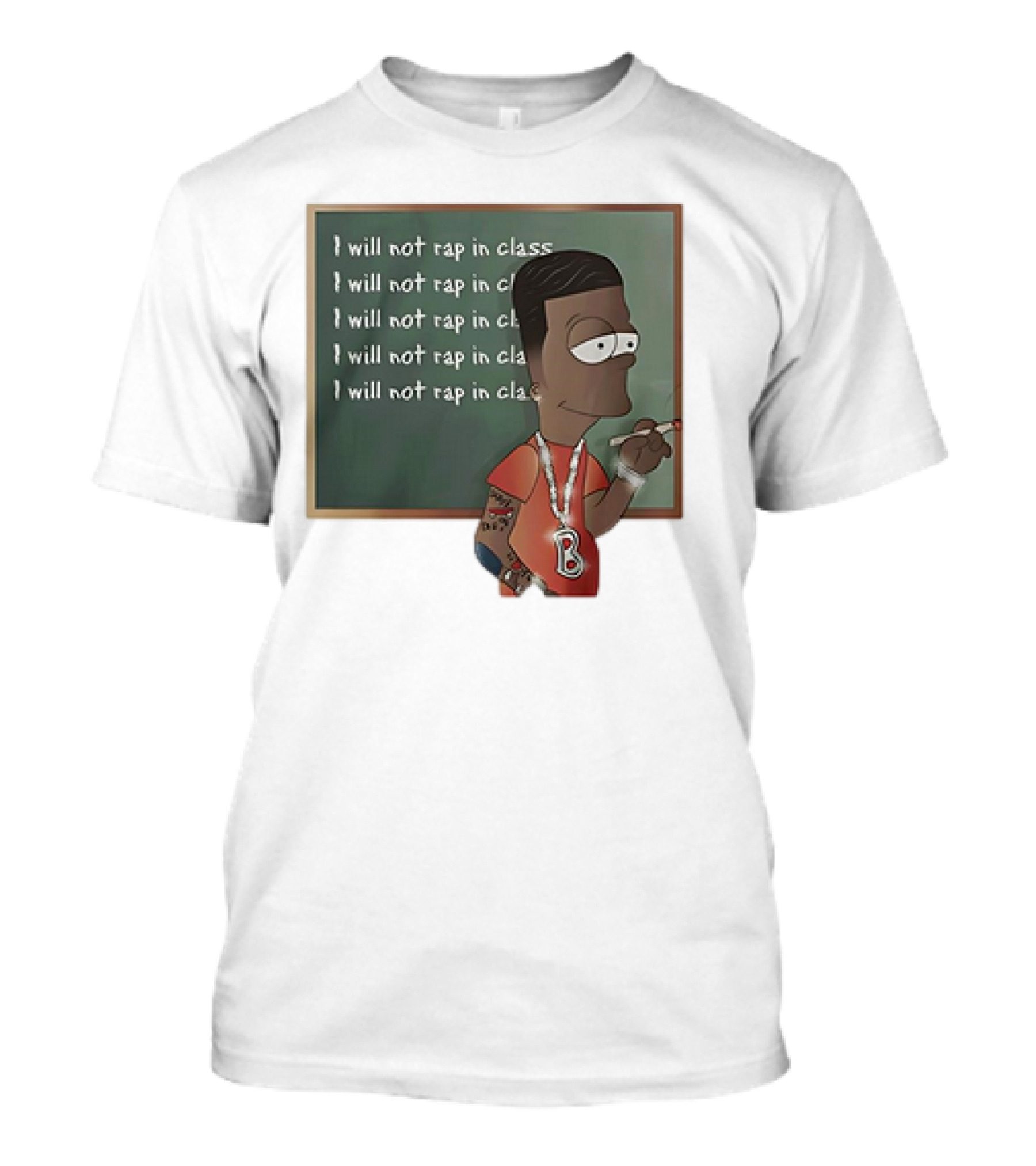 Bart Simpson I Will Not Rap In Class Chalkboard Writing With Hip Hop Style And Tattoos T-Shirt