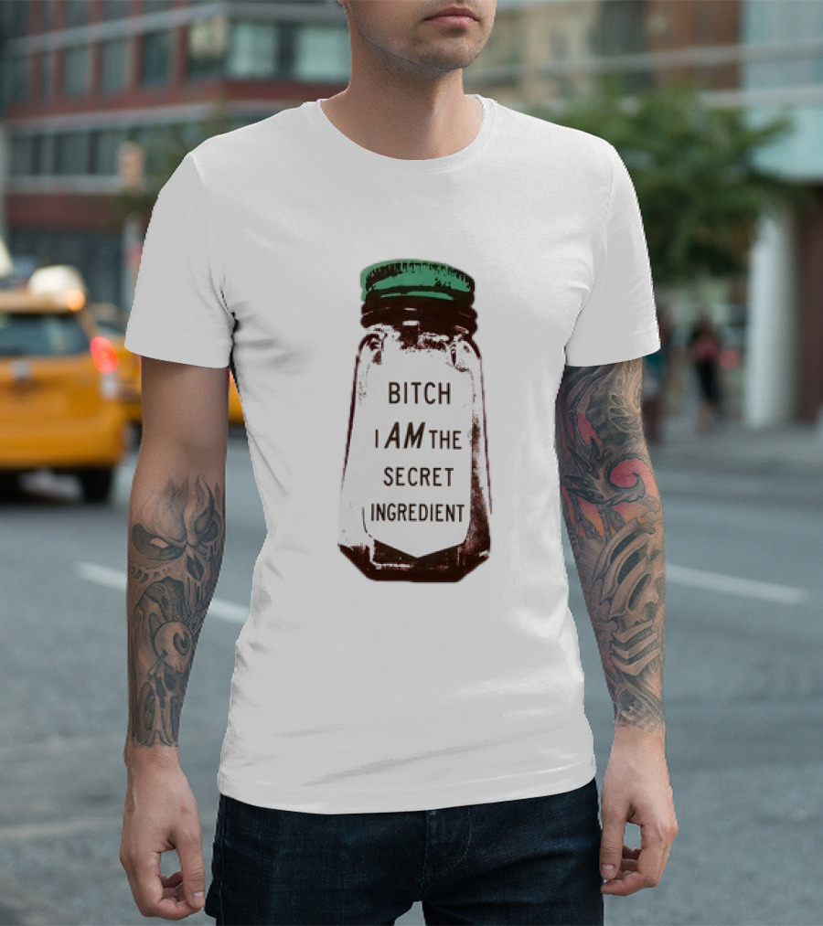Bitch I Am the Secret Ingredient Jar T-Shirt