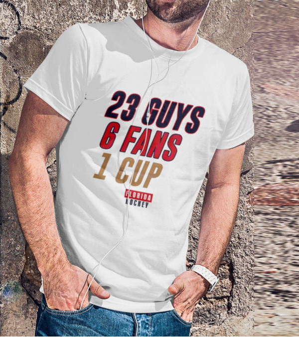 Florida Hockey 23 Guys 6 Fans 1 Cup T-Shirt