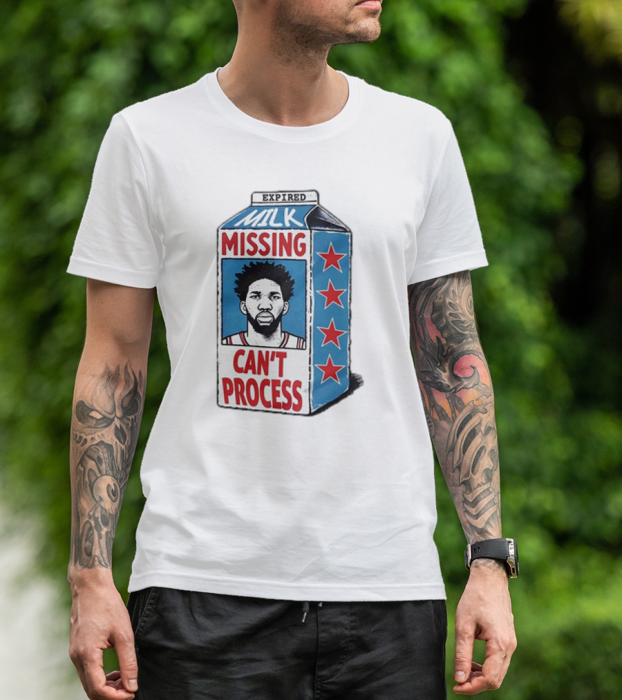 Expired Milk Missing Can't Process Joel Embiid Philadelphia 76ers T-Shirt