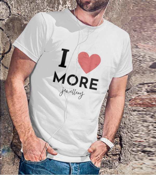 I Love Heart More Jewellery T-Shirt