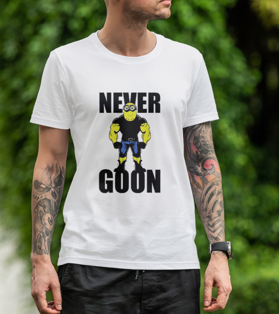 Never Goon Buff Minions Meme T-Shirt