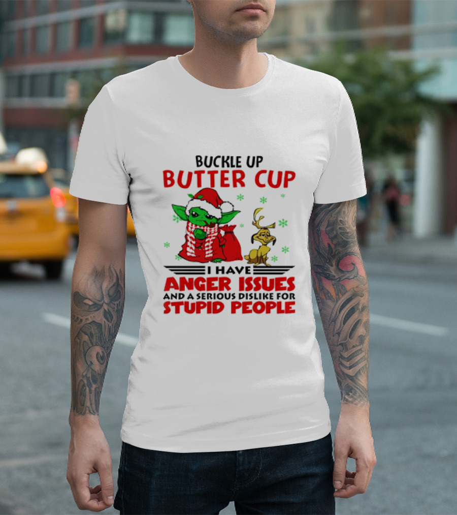 Buckle Up Butter Cup Baby Yoda and Max Dog I Have Anger Issues Christmas T-Shirt