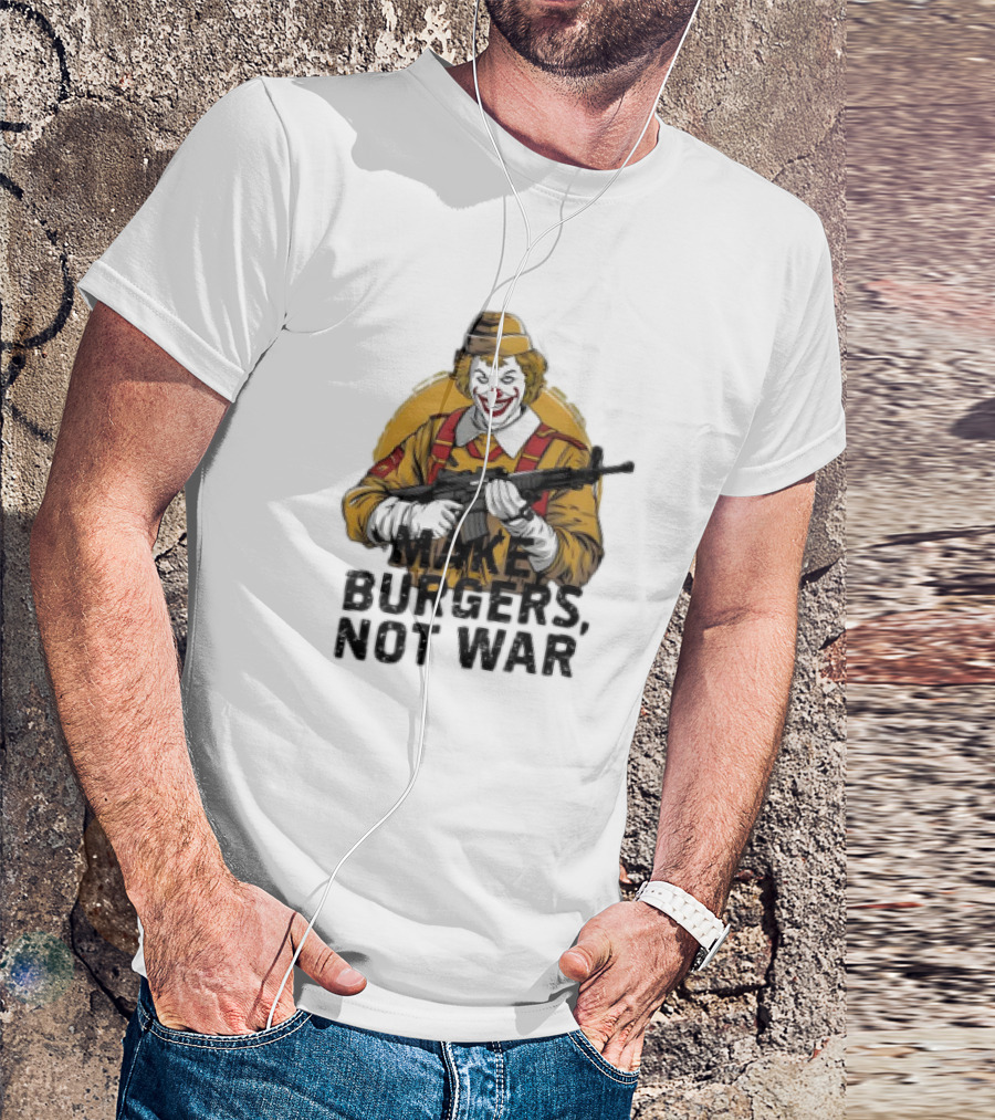 Clown Holding Rifle Make Burgers Not War T-Shirt
