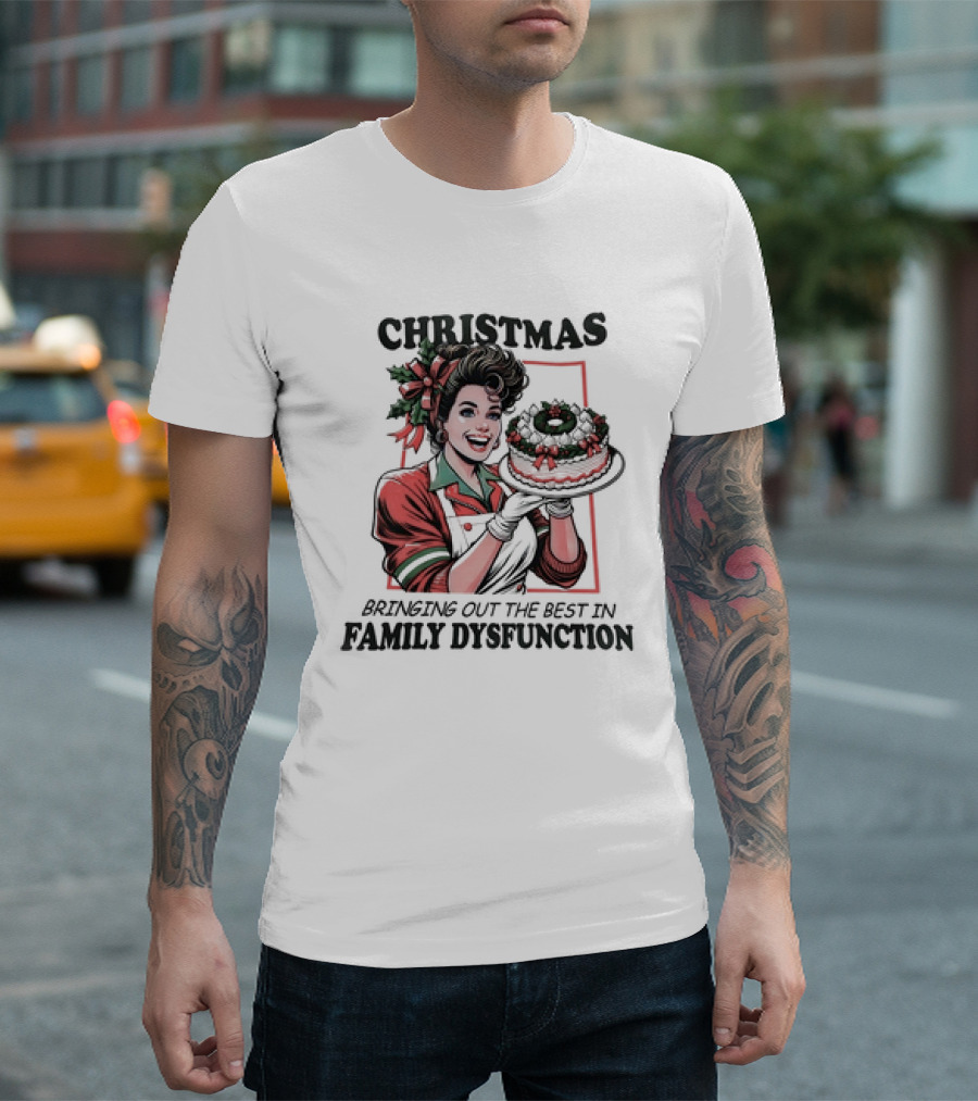 Christmas Bringing Out the Best in Family Dysfunction Retro Holiday Cake Edition T-Shirt