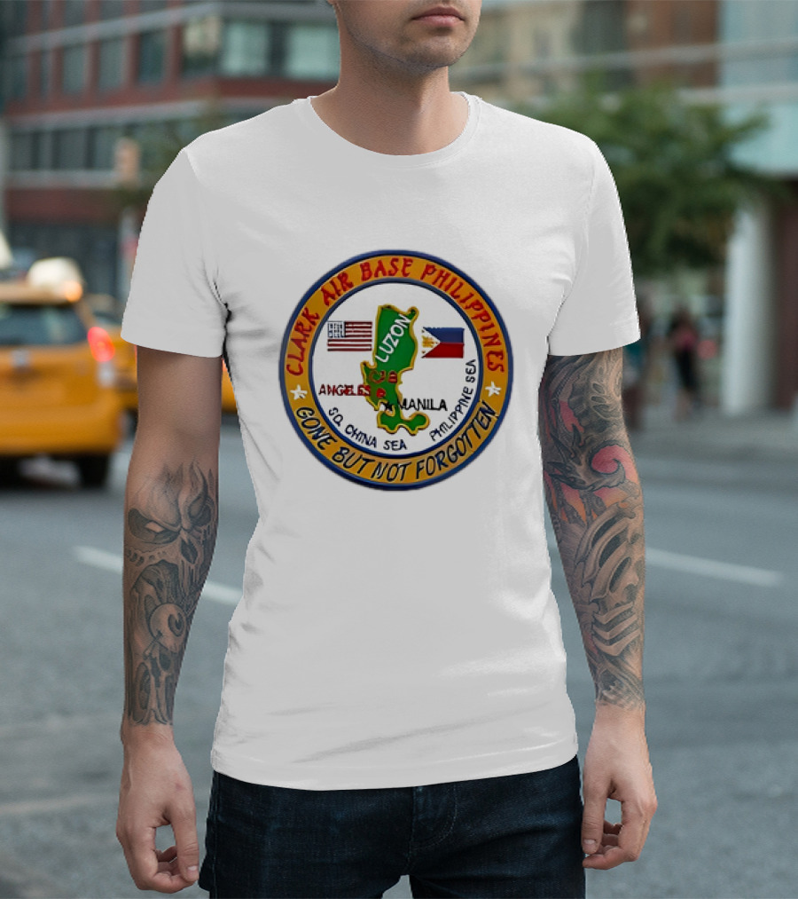 Clark Air Base Philippines Luzon Angeles Manila Gone But Not Forgotten T-Shirt