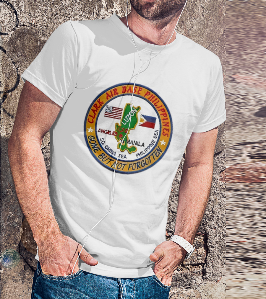 Clark Air Base Philippines Luzon Angeles Manila Gone But Not Forgotten T-Shirt