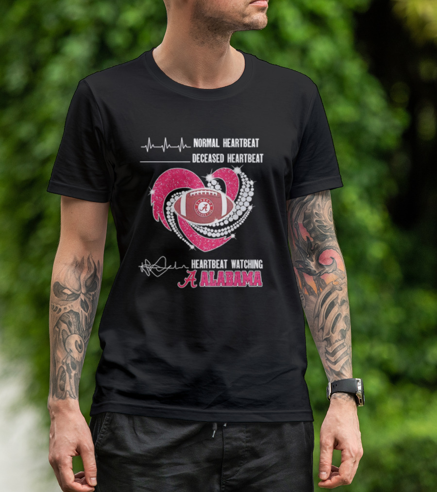Normal Heartbeat Deceased Heartbeat Heartbeat Watching Alabama T-Shirt