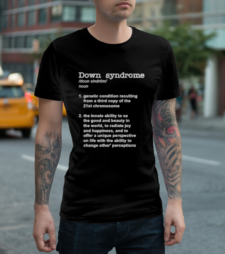 Down Syndrome Noun Definition Genetic Condition Unique Perspective Joy Happiness T-Shirt