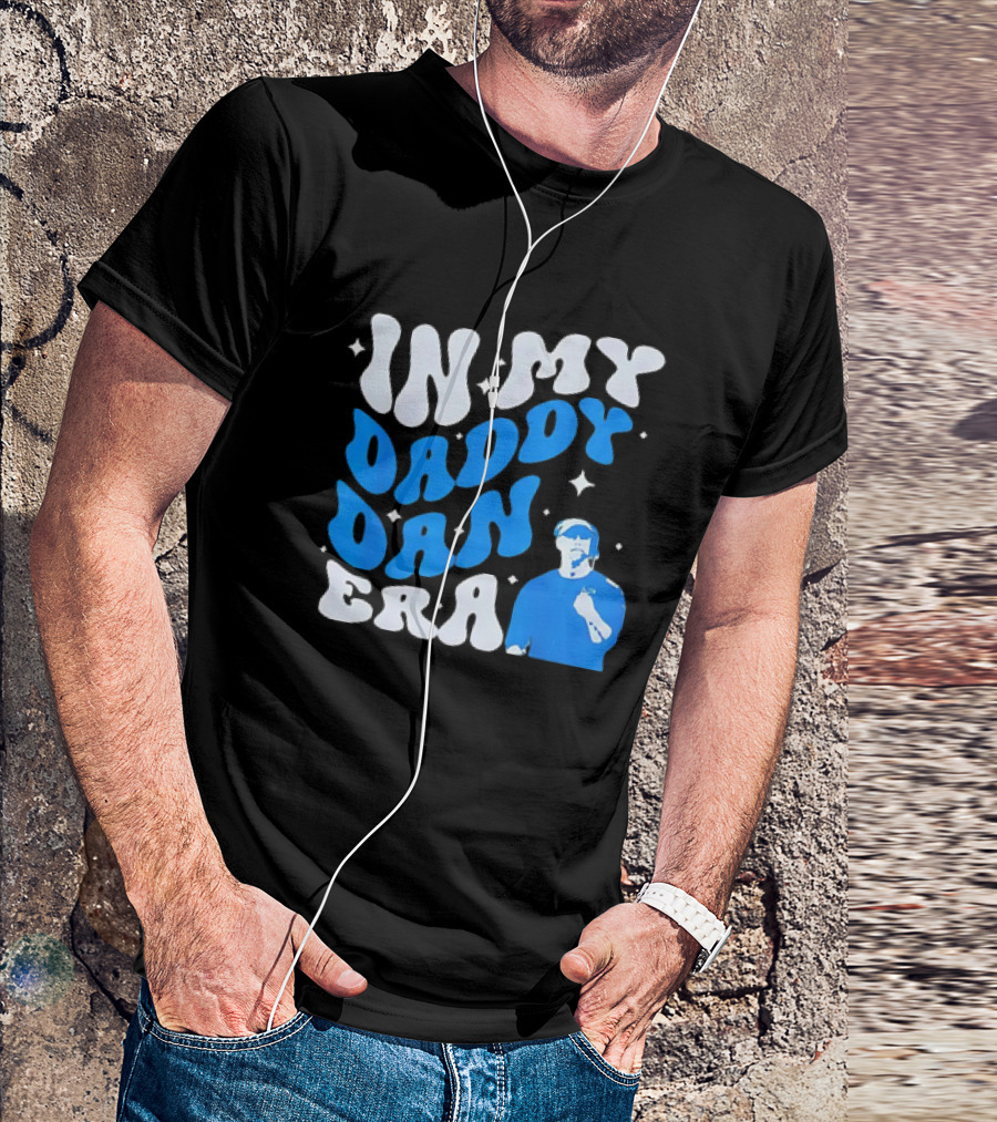 In My Daddy Dan Era Dan Campbell Coach T-Shirt