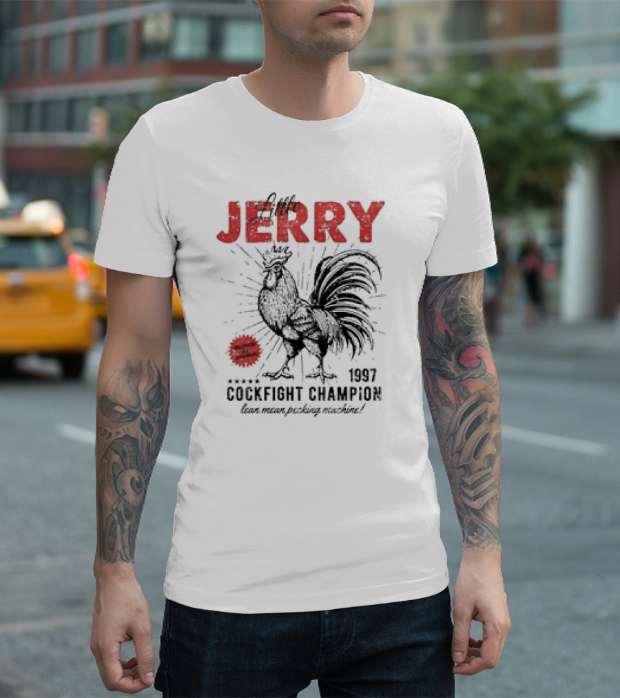 Little Jerry 1997 Cockfight Champion Lean Mean Pecking Machine T-Shirt