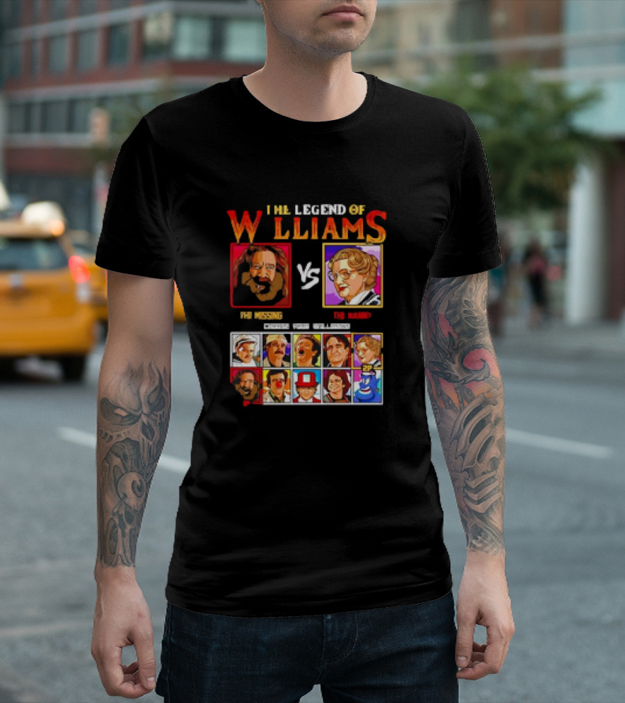 The Legend of Williams Vs Choose Your Williams Mr Missing Vs The Many T-Shirt