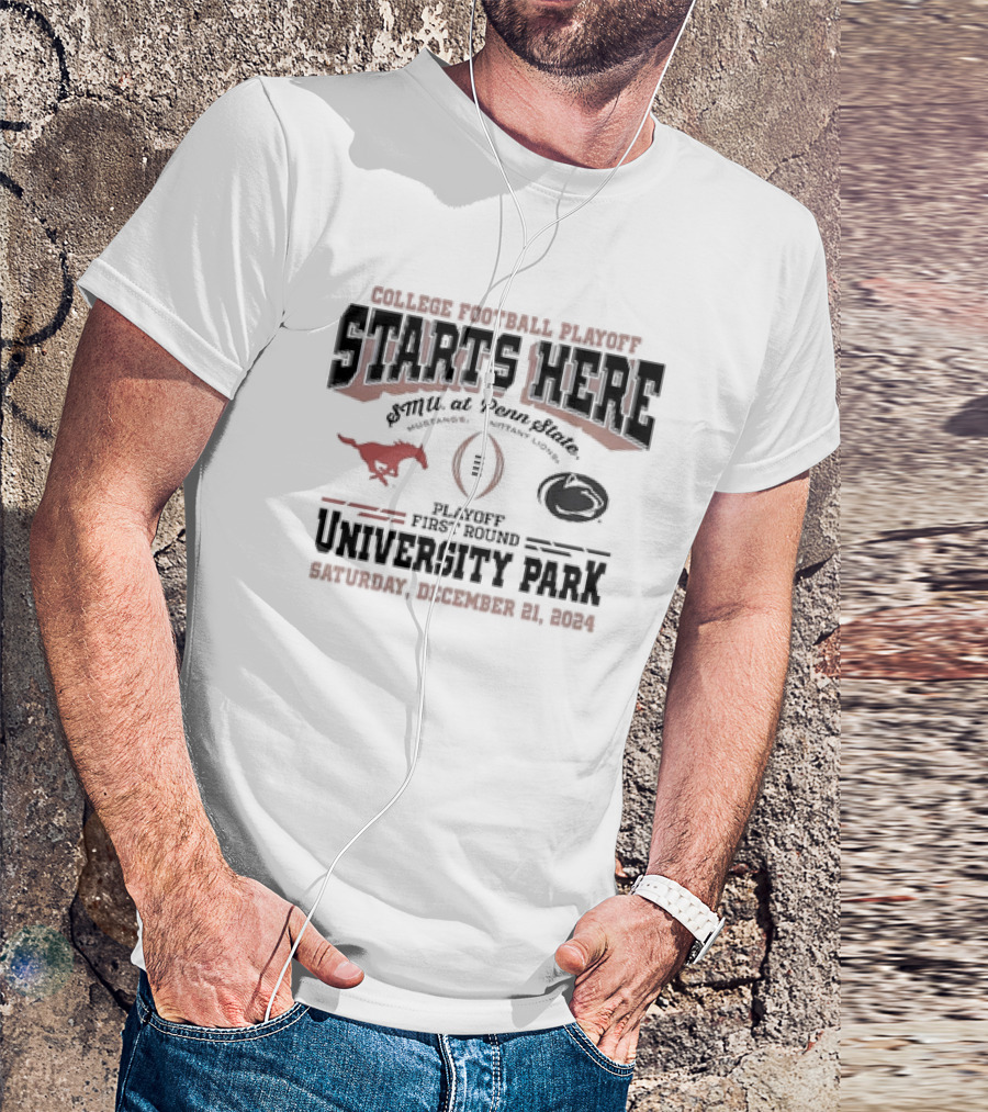 College Football Playoff Starts Here SMU At Penn State University Park Saturday December 21 T-Shirt