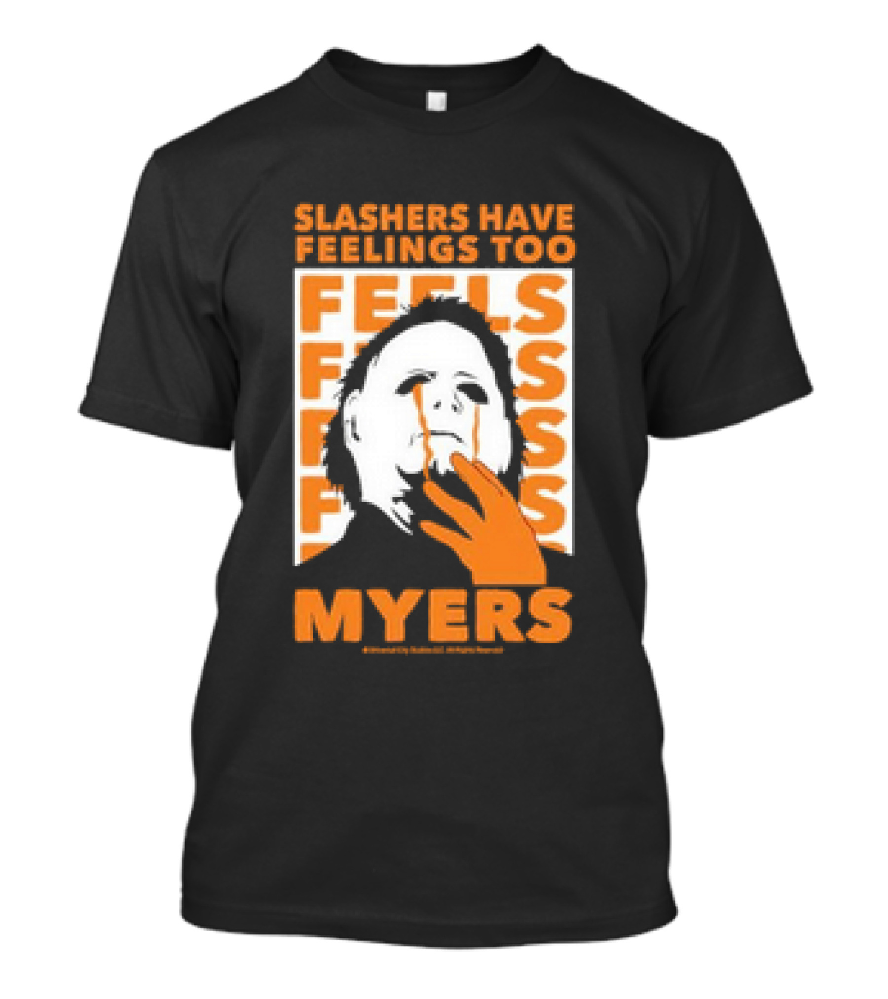 Slashers Have Feelings Too Michael Myers Halloween Horror Feels T-Shirt