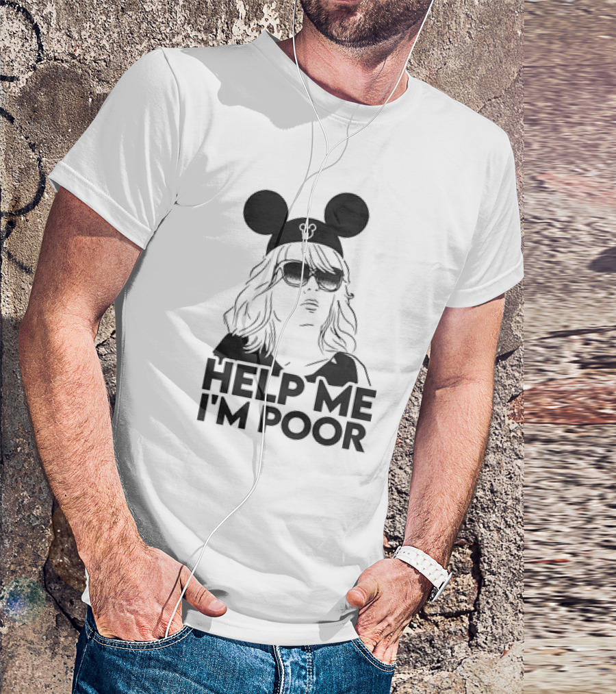 Help Me I'm Poor Disney Mickey Mouse Ears Sunglasses T-Shirt