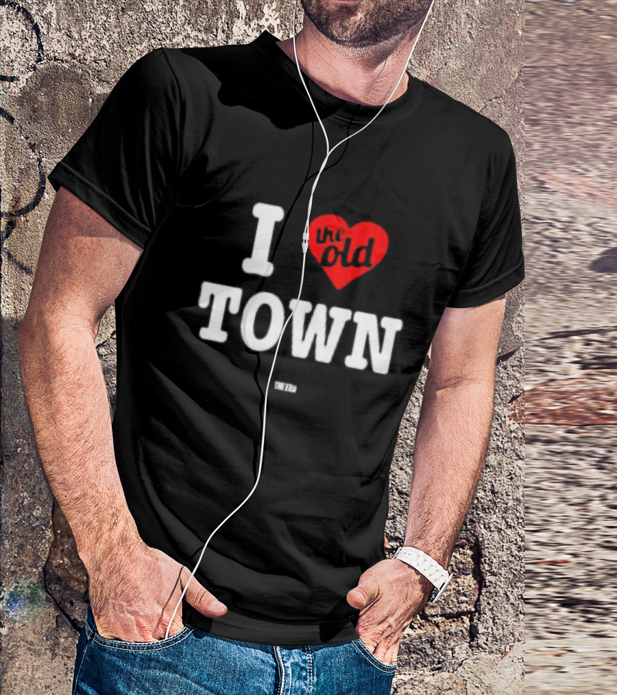 I Love The Old Town The Era T-Shirt