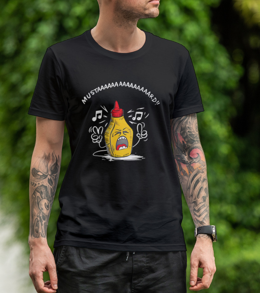MUSTAAAAAA AAAAAAAAAARD Singing Mustard Bottle T-Shirt