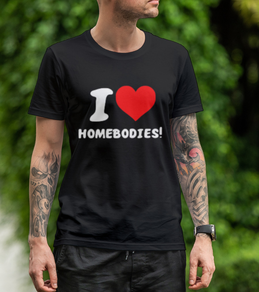Nocapkoby I Love Homebodies Heart T-Shirt