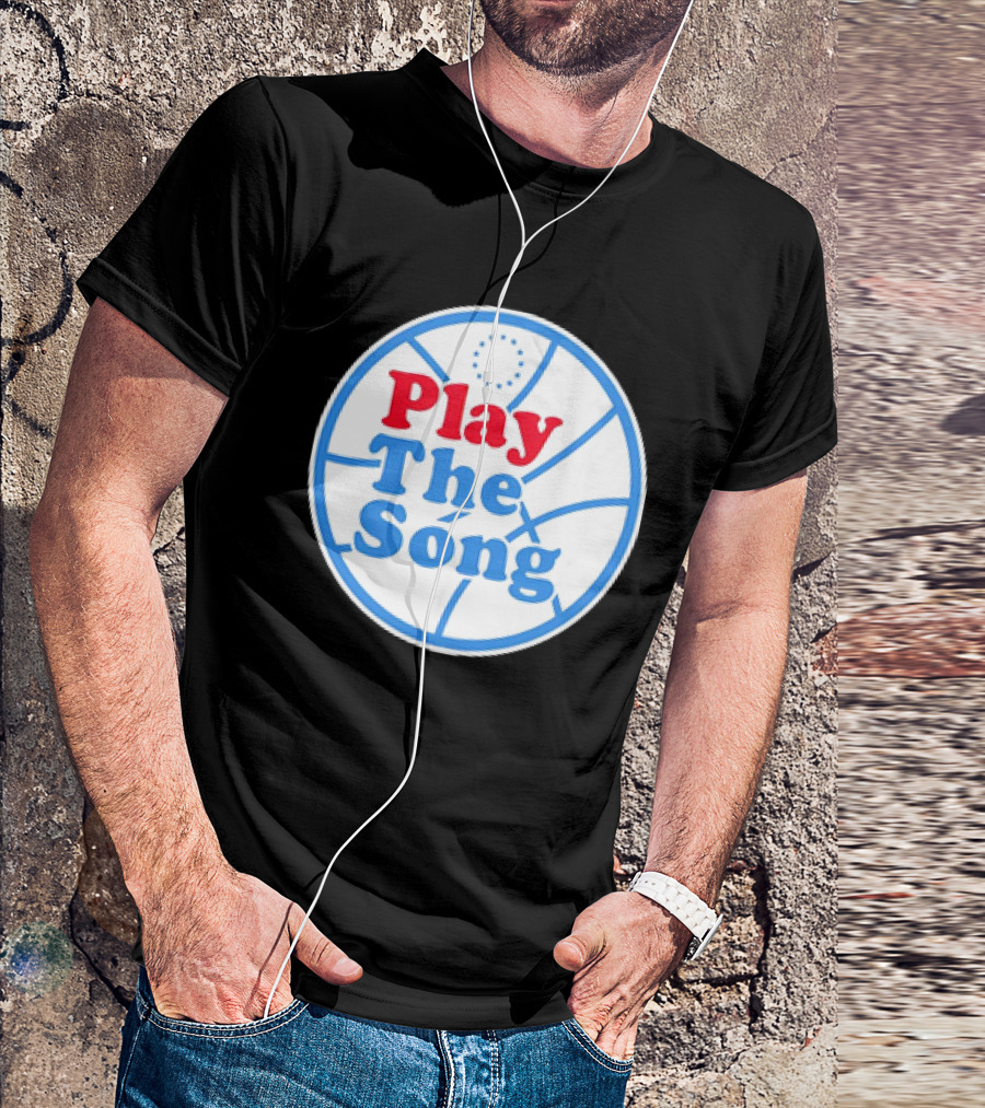 Play The Song Philadelphia 76ers Basketball T-Shirt