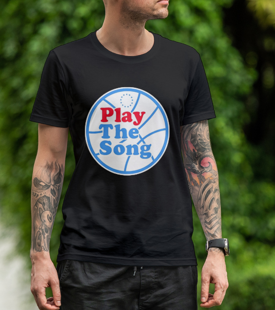 Play The Song Philadelphia 76ers Basketball T-Shirt