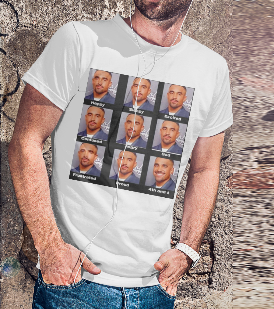 Happy Sleepy Excited Confused Angry Sad Frustrated Proud 4th And 1 Jalen Hurts T-Shirt